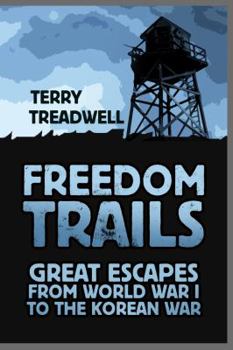 Paperback Freedom Trails: Great Escapes from World War I to the Korean War Book