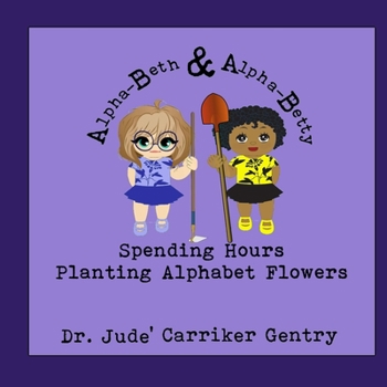 Paperback Spending Hours Planting Alphabet Flowers Book