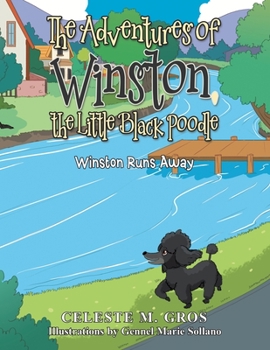 Paperback The Adventures of Winston, the Little Black Poodle: Winston Runs Away Book