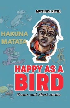 Paperback Happy as a Bird: More than 24 Poems & Short Stories! Book