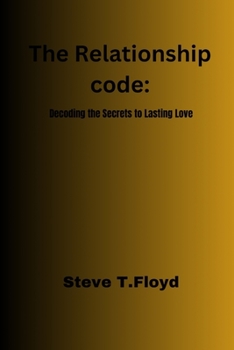 Paperback The Relationship Code: Decoding the Secret to Lasting love Book