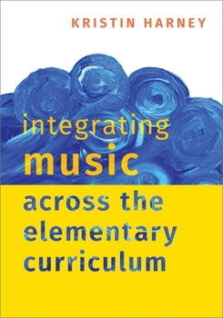 Paperback Integrating Music Across the Elementary Curriculum Book