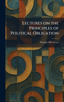 Hardcover Lectures on the Principles of Political Obligation Book
