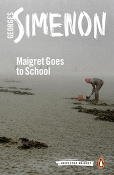 Maigret Goes to School - Book #44 of the Inspector Maigret