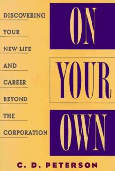 Paperback On Your Own: Discovering Your New Life and Career Beyond the Corporation Book