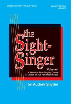 Paperback The Sight-Singer for Unison/Two-Part Treble Voices, Vol 1: Student Edition Book