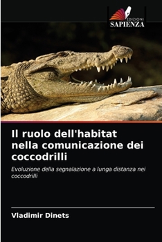 Paperback Il ruolo dell'habitat nella comunicazione dei coccodrilli [Italian] Book