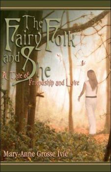 Paperback The Fairy Folk And She: A Tale of Friendship And Love Book