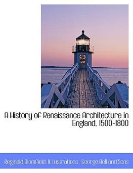 A History of Renaissance Architecture in England, 1500-1800