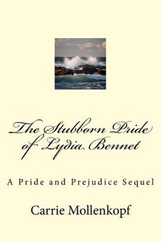 Paperback The Stubborn Pride of Lydia Bennet: A Pride and Prejudice Sequel Book