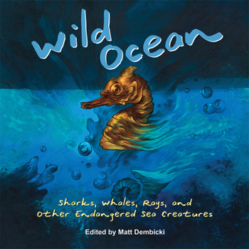 Paperback Wild Ocean: Sharks, Whales, Rays, and Other Endangered Sea Creatures Book