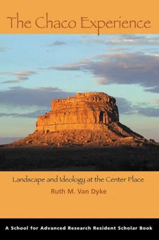 Paperback The Chaco Experience: Landscape and Ideology at the Center Place Book