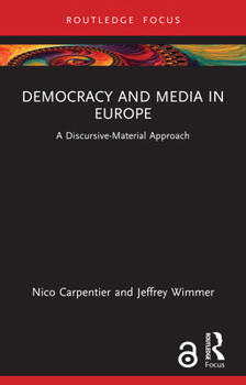 Hardcover Democracy and Media in Europe: A Discursive-Material Approach Book