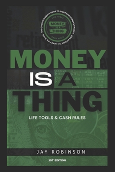 Paperback Money Is A Thing: Life Tools & Cash Rules Book