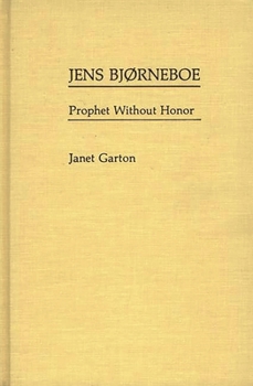 Jens Bjorneboe: Prophet Without Honour (Contributions to the Study of World Literature)
