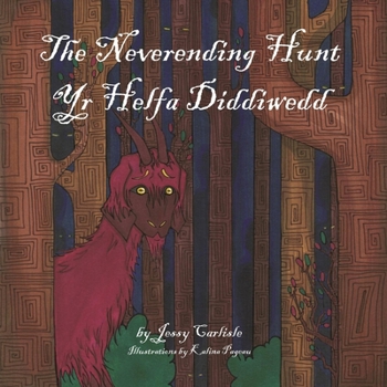 Paperback The Neverending Hunt (Yr Helfa Diddiwedd): The Legend of the Herlethingi [Welsh] Book