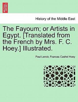 The Fayoum: Or, Artists in Egypt