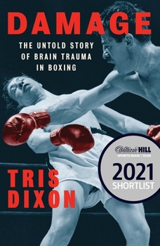 Paperback Damage: The Untold Story of Brain Trauma in Boxing (Shortlisted for the William Hill Sports Book of the Year Prize) Book