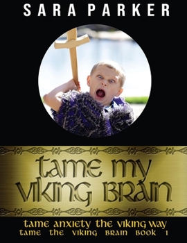 Paperback Tame My Viking Brain: Tame Anxiety the Viking Way Book