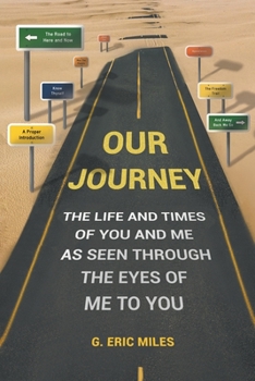 Our Journey: The Life and Times of You and Me as Seen Through the Eyes of Me to You Paperback