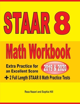 Paperback STAAR Grade 8 Math Workbook 2019 & 2020: Extra Practice for an Excellent Score + 2 Full Length STAAR GRADE 8 Math Practice Tests Book