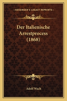 Paperback Der Italienische Arrestprocess (1868) [German] Book