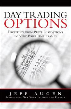 Hardcover Day Trading Options: Profiting from Price Distortions in Very Brief Time Frames Book