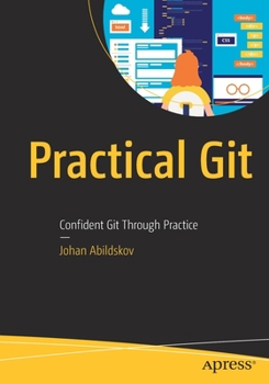 Paperback Practical Git: Confident Git Through Practice Book