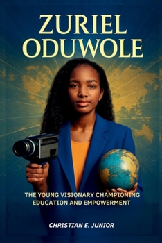 Paperback Zuriel Oduwole: The Young Visionary Championing Education and Empowerment Book