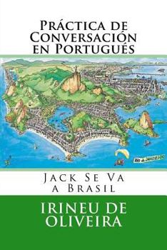 Paperback Práctica de Conversación en Portugués: Jack va a Brasil [Portuguese] Book
