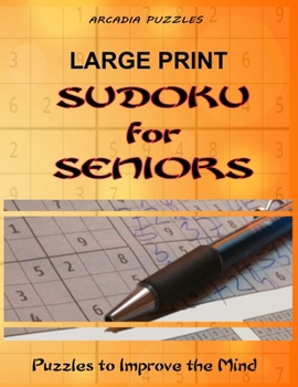 Paperback Large Print Sudoku for Seniors: Puzzles to Improve Your Mind [Large Print] Book
