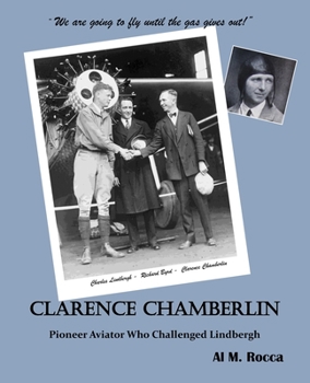 Paperback Clarence Chamberlin: Pioneer Aviator Who Challenged Lindbergh Book