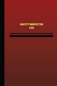 Paperback Safety Inspector Log (Logbook, Journal - 124 pages, 6 x 9 inches): Safety Inspector Logbook (Red Cover, Medium) Book