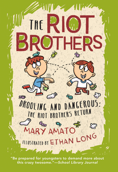 Drooling And Dangerous: The Riot Brothers Return! - Book #2 of the Riot Brothers