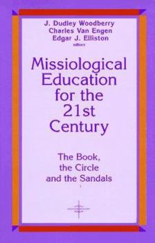 Paperback Missiological Education for the 21st Century: The Book, the Circle, and the Sandals Book