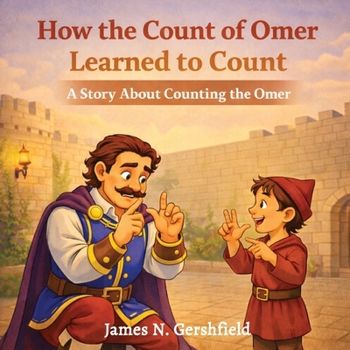 Paperback How the Count of Omer Learned to Count: A Story About Counting the Omer Book