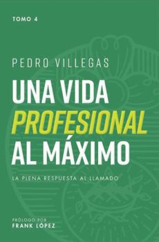 Paperback Una vida profesional al máximo: Fundamentos y principios de la prosperidad de Dios Book