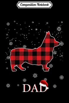 Composition Notebook: Family Matching Christmas Dad Corgi Red Plaid Pajamas Gifts  Journal/Notebook Blank Lined Ruled 6x9 100 Pages