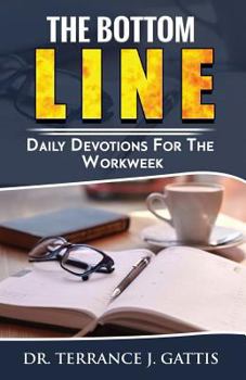 Paperback The Bottom Line: Daily Devotions For The Workweek Book
