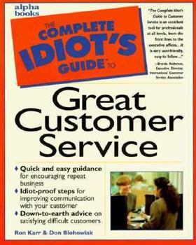 Paperback The Complete Idiot's Guide to Great Customer Service Book