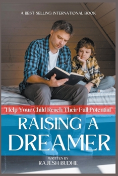 Paperback Raising a Dreamer: How to Help Your Child Reach Their Full Potential Book