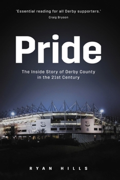 Hardcover Pride: The Inside Story of Derby County in the 21st Century Book