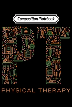 Composition Notebook: Physical Therapist Halloween PT Physical Therapy Month  Journal/Notebook Blank Lined Ruled 6x9 100 Pages