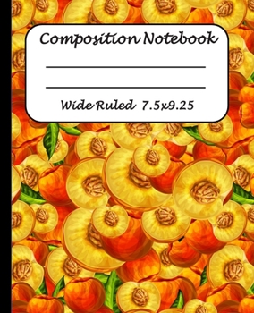 Paperback Wide Ruled Composition Notebook: Wide Ruled Line Paper Journal Notebook: Peach fruits sliced Pattern Blank lined Writing book Workbook for Elementary Book