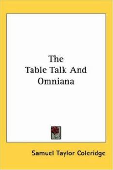 The Table Talk and Omniana of Samuel Taylor Coleridge