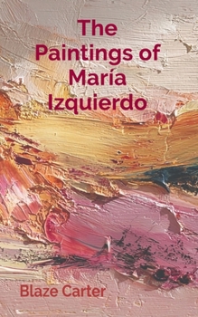 Paintings of María Izquierdo : Altars, Portraits, Dreams