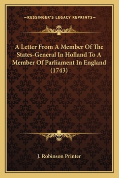 A Letter From A Member Of The States-General In Holland To A Member Of Parliament In England