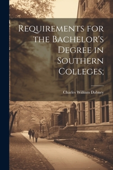 Paperback Requirements for the Bachelor's Degree in Southern Colleges; Book