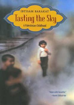 Hardcover Tasting the Sky: A Palestinian Childhood Book