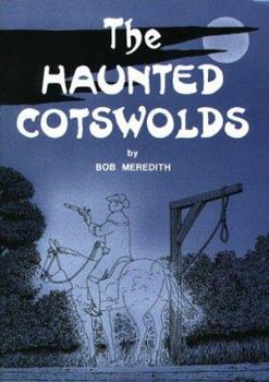 Paperback Haunted Cotswolds: Tales of the Supernatural in Gloucestershire Book